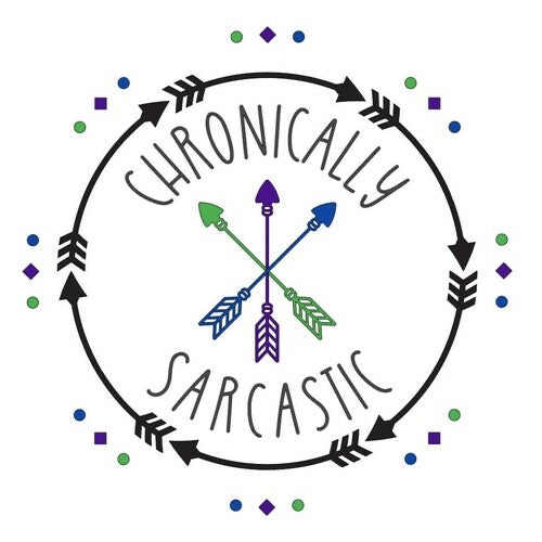 Chronically Sarcastic